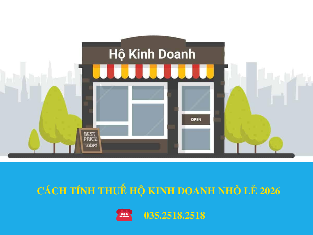 CÁCH TÍNH THUẾ HỘ KINH DOANH NHỎ LẺ 2026