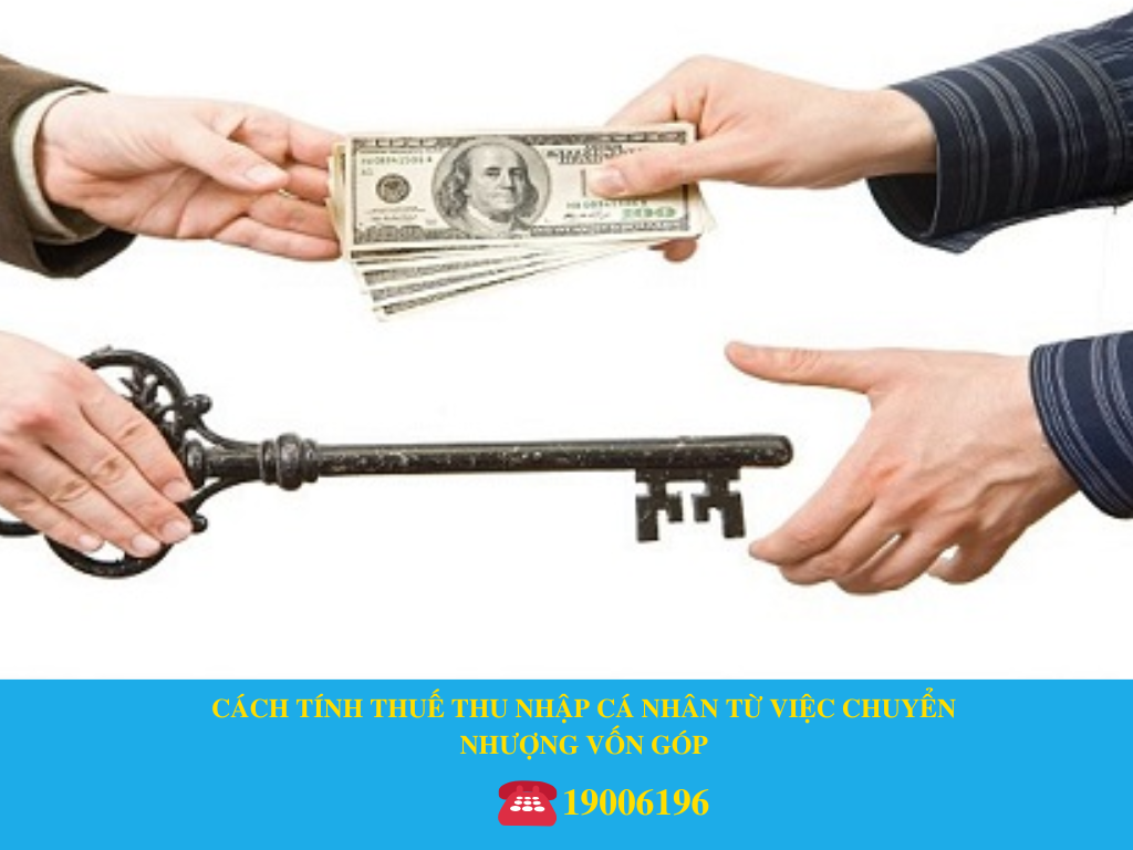 CÁCH TÍNH THUẾ THU NHẬP CÁ NHÂN TỪ VIỆC CHUYỂN NHƯỢNG VỐN GÓP 