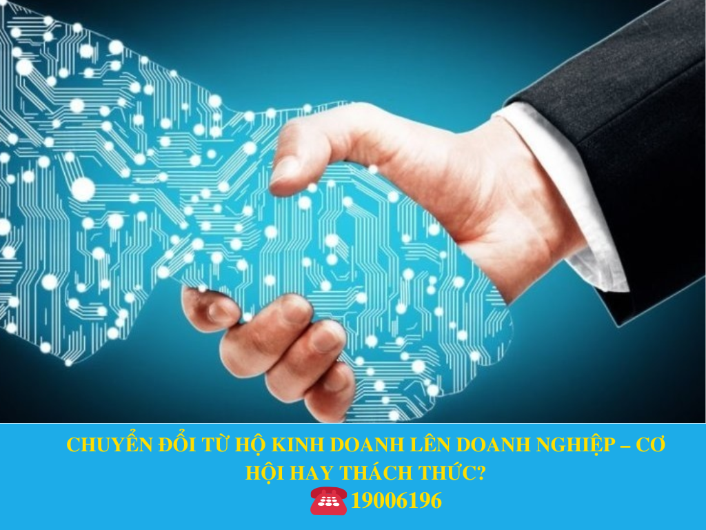 CHUYỂN ĐỔI TỪ HỘ KINH DOANH LÊN DOANH NGHIỆP – CƠ HỘI HAY THÁCH THỨC?