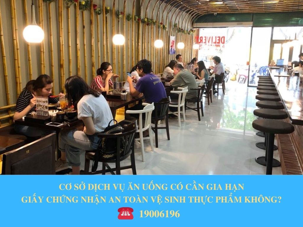CƠ SỞ DỊCH VỤ ĂN UỐNG CÓ CẦN GIA HẠN GIẤY CHỨNG NHẬN AN TOÀN VỆ SINH THỰC PHẨM KHÔNG?