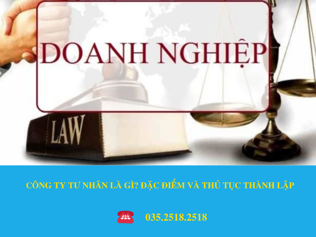 CÔNG TY TƯ NHÂN LÀ GÌ? ĐẶC ĐIỂM VÀ THỦ TỤC THÀNH LẬP  