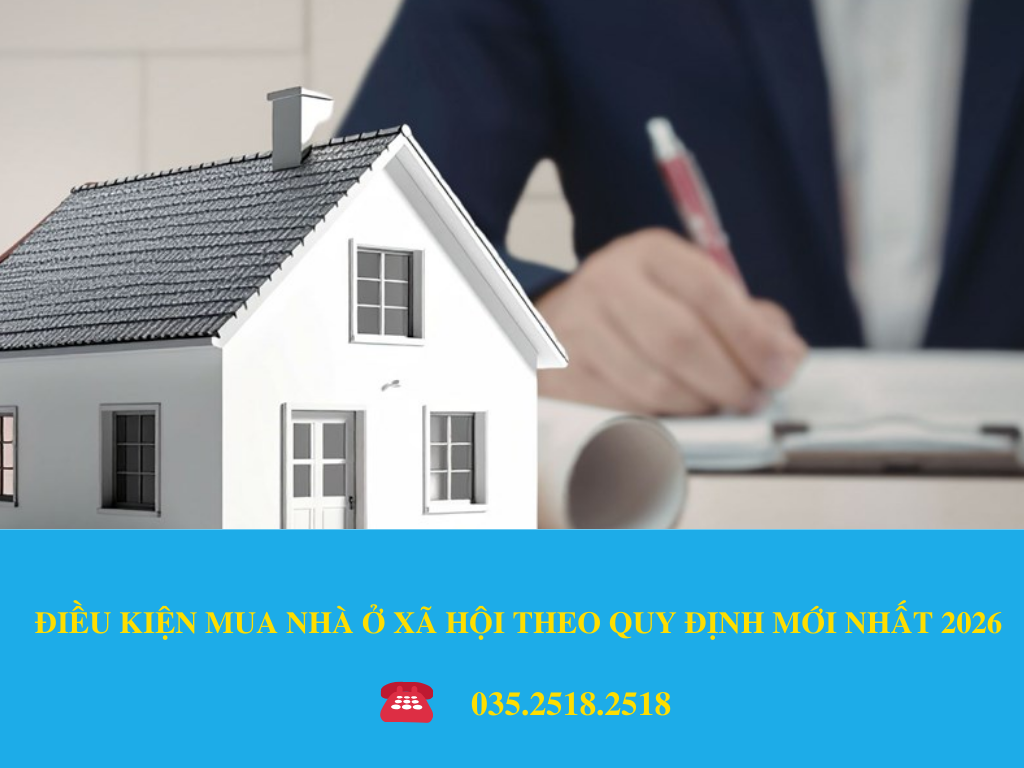 ĐIỀU KIỆN MUA NHÀ Ở XÃ HỘI THEO QUY ĐỊNH MỚI NHẤT 2026