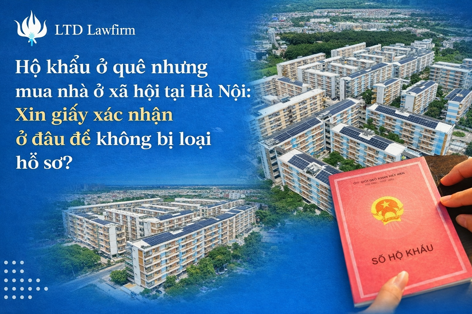 Hộ khẩu ở quê nhưng mua nhà ở xã hội tại Hà Nội: Xin giấy xác nhận ở đâu để không bị loại hồ sơ?