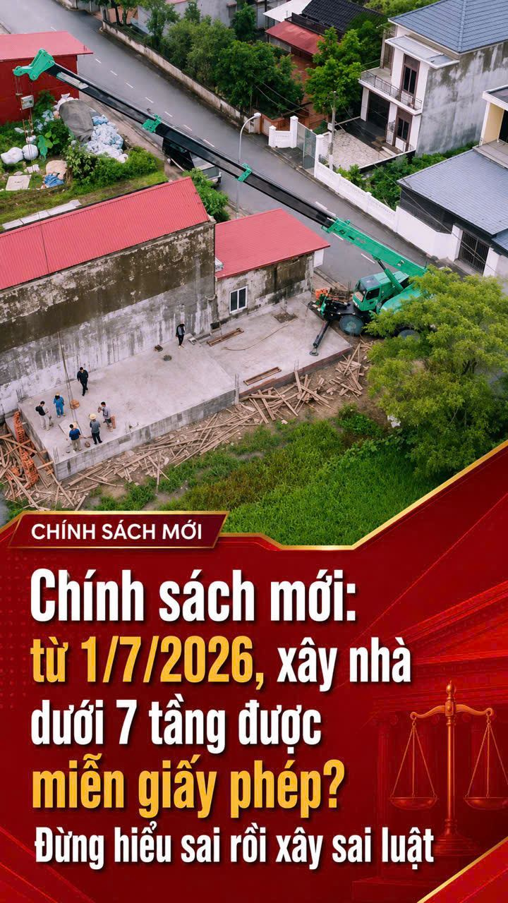 TỪ 1/7 XÂY NHÀ DƯỚI 7 TẦNG ĐƯỢC MIỄN GIẤY PHÉP? ĐỪNG HIỂU SAI RỒI XÂY SAI LUẬT