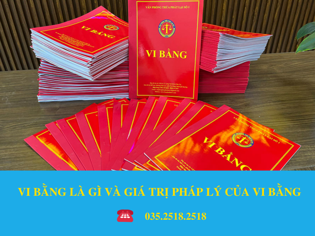 VI BẰNG LÀ GÌ VÀ GIÁ TRỊ PHÁP LÝ CỦA VI BẰNG